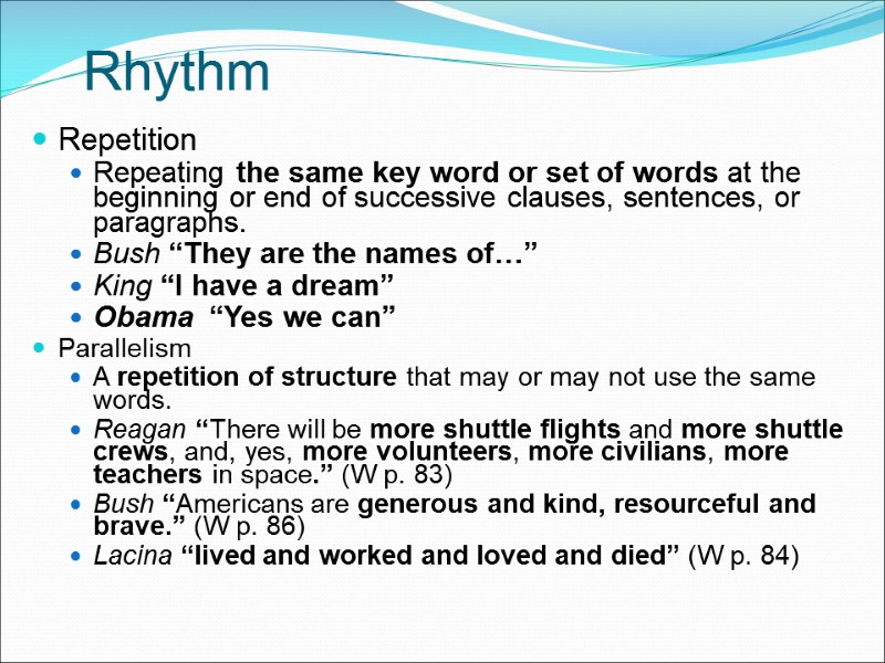 Rhythm Repetition Repeating the same key word or set of words at the beginning